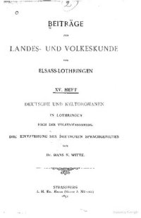 cover of the book Deutsche und Keltoromanen in Lothringen nach der Völkerwanderung. Die Entstehung des deutschen Sprachgebietes