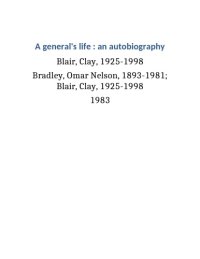 cover of the book A General’s Life (an autobiography by Bradley, Omar Nelson)