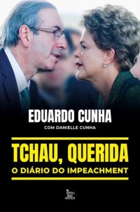 cover of the book Tchau, querida: o diário do impeachment