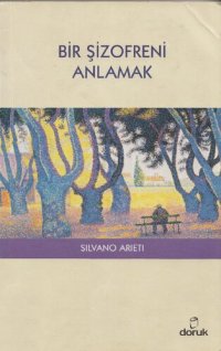 cover of the book Bir Şizofreni Anlamak: Aile ve Arkadaşlar için Rehber