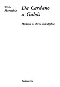 cover of the book Da Cardano a Galois. Momenti di storia dell’algebra