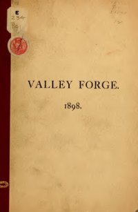 cover of the book Valley Forge: An Address before the Pennsylvania Society of Sons of the Revolution, June 18, 1898