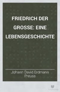 cover of the book Friedrich der Große. Eine Lebensgeschichte