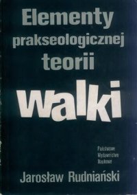 cover of the book Elementy prakseologicznej teorii walki : z zagadnień kooperacji negatywnej