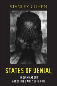 cover of the book States of Denial: Knowing about Atrocities and Suffering