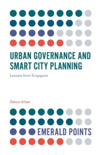 cover of the book Urban Governance and Smart City Planning : Lessons From Singapore