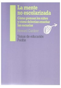 cover of the book La mente no escolarizada. Cómo piensan los niños y cómo deberían enseñar las escuelas