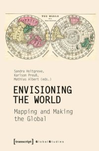 cover of the book Envisioning The World: Mapping And Making The Global