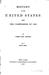 cover of the book History of the United States from the Compromise of 1850. Volume 1: 1850-1854