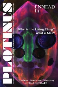 cover of the book PLOTINUS Ennead I.1: What is the Living Thing? What is Man?: Translation with an Introduction and Commentary (The Enneads of Plotinus)