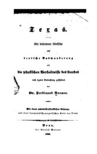 cover of the book Texas. Mit besonderer Rücksicht auf deutsche Auswanderung und die physischen Verhältnisse des Landes nach eigener Beobachtung geschldert