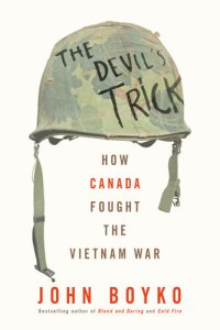 cover of the book The Devil's Trick: How Canada Fought the Vietnam War