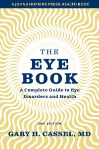 cover of the book The Eye Book: A Complete Guide to Eye Disorders and Health