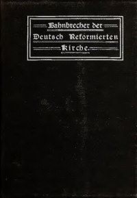 cover of the book Bahnbrecher der Deutsch Reformierten Kirche in den Ver. Staaten von Nord-Amerika