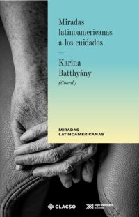 cover of the book Miradas latinoamericanas a los cuidados