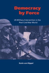 cover of the book Democracy By Force: US Military Intervention In The Post-Cold War World