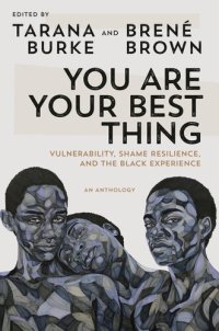 cover of the book You Are Your Best Thing: Vulnerability, Shame Resilience, and the Black Experience