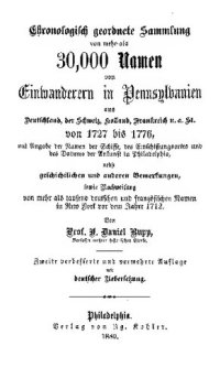 cover of the book A collection of upwards of thirty thousand names of German, Swiss, Dutch, French and other immigrants in Pennsylvania from 1727-1776 : with a statement of the names of ships, whence they sailed, and the date of their arrival at Philadelphia, chronological