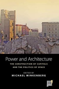 cover of the book Power and Architecture: The Construction of Capitals and the Politics of Space