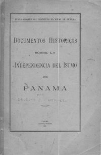 cover of the book Documentos históricos sobre la idenpendencia del istmo de Panamá