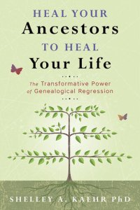 cover of the book Heal Your Ancestors to Heal Your Life