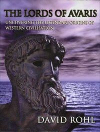 cover of the book The Lords of Avaris: Uncovering the Legendary Origins of Western Civilisation