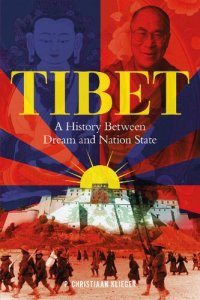 cover of the book Tibet: A History Between Dream and Nation State