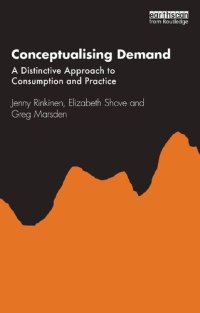 cover of the book Conceptualising Demand: A Distinctive Approach to Consumption and Practice