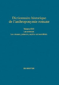 cover of the book Dictionnaire historique de l’anthroponymie romane Patronymica Romanica (PatRom), Volume III/2: Les animaux (2e partie): Les oiseaux, poissons et invertébrés