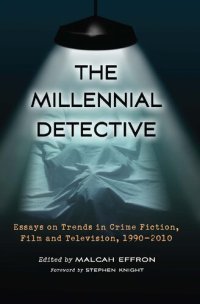 cover of the book The Millennial Detective: Essays on Trends in Crime Fiction, Film and Television, 1990-2010