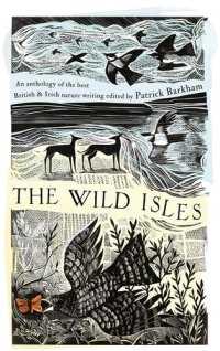 cover of the book The Wild Isles: An Anthology of the Best of British and Irish Nature Writing