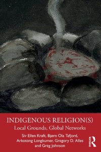 cover of the book Indigenous Religion(s): Local Grounds, Global Networks