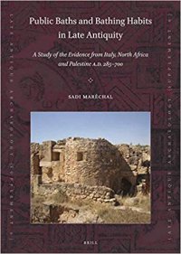 cover of the book Public Baths and Bathing Habits in Late Antiquity: A Study of the Evidence from Italy, North Africa and Palestine A.D. 285-700