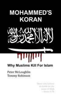 cover of the book Mohammed's Koran: Why Muslims Kill For Islam