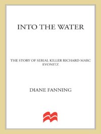 cover of the book Into the Water: The Story of Serial Killer Richard Marc Evonitz