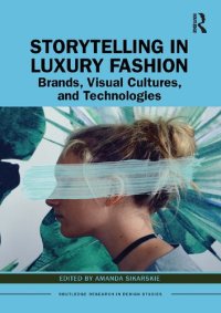 cover of the book Storytelling in Luxury Fashion: Brands, Visual Cultures, and Technologies