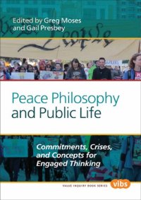 cover of the book Peace Philosophy and Public Life: Commitments, Crises, and Concepts for Engaged Thinking