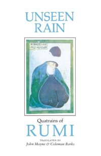 cover of the book Unseen Rain: Quatrains of Rumi