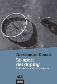 cover of the book Lo sport del doping. Chi lo subisce, chi lo combatte