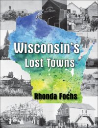 cover of the book Wisconsin's Lost Towns