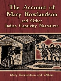 cover of the book The Account of Mary Rowlandson and Other Indian Captivity Narratives