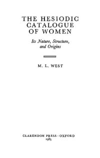 cover of the book The Hesiodic Catalogue of Women: Its Nature, Structure, and Origins