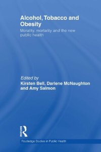 cover of the book Alcohol, Tobacco and Obesity: Morality, mortality and the new public health