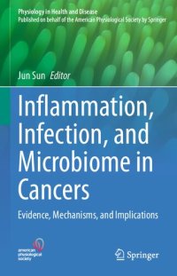 cover of the book Inflammation, Infection, and Microbiome in Cancers: Evidence, Mechanisms, and Implications