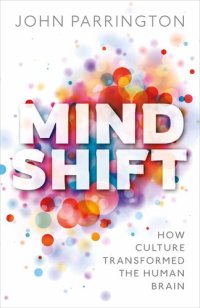 cover of the book Mind Shift: How Culture Transformed the Human Brain