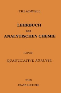 cover of the book Kurzes Lehrbuch der Analytischen Chemie - II. Band - Quantitative Analyse