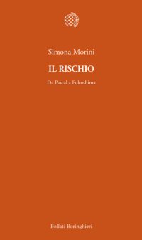 cover of the book Il rischio. Da Pascal a Fukushima