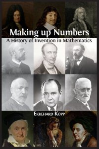 cover of the book Making up Numbers: A History of Invention in Mathematics