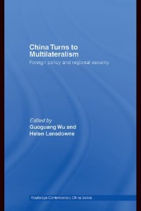 cover of the book China Turns to Multilateralism: Foreign Policy and Regional Security