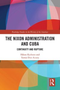 cover of the book The Nixon Administration and Cuba: Continuity and Rupture